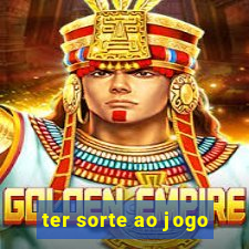 ter sorte ao jogo